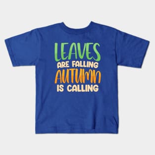 Leaves Are Falling Autumn is Calling Kids T-Shirt